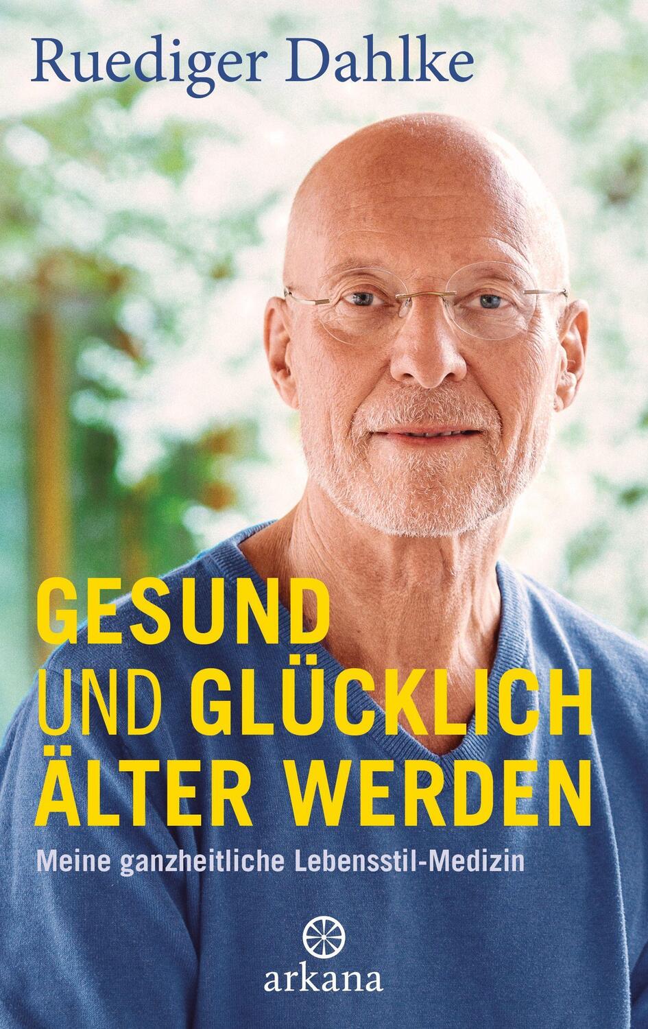 Cover: 9783442342969 | Gesund und glücklich älter werden | Ruediger Dahlke | Buch | Deutsch