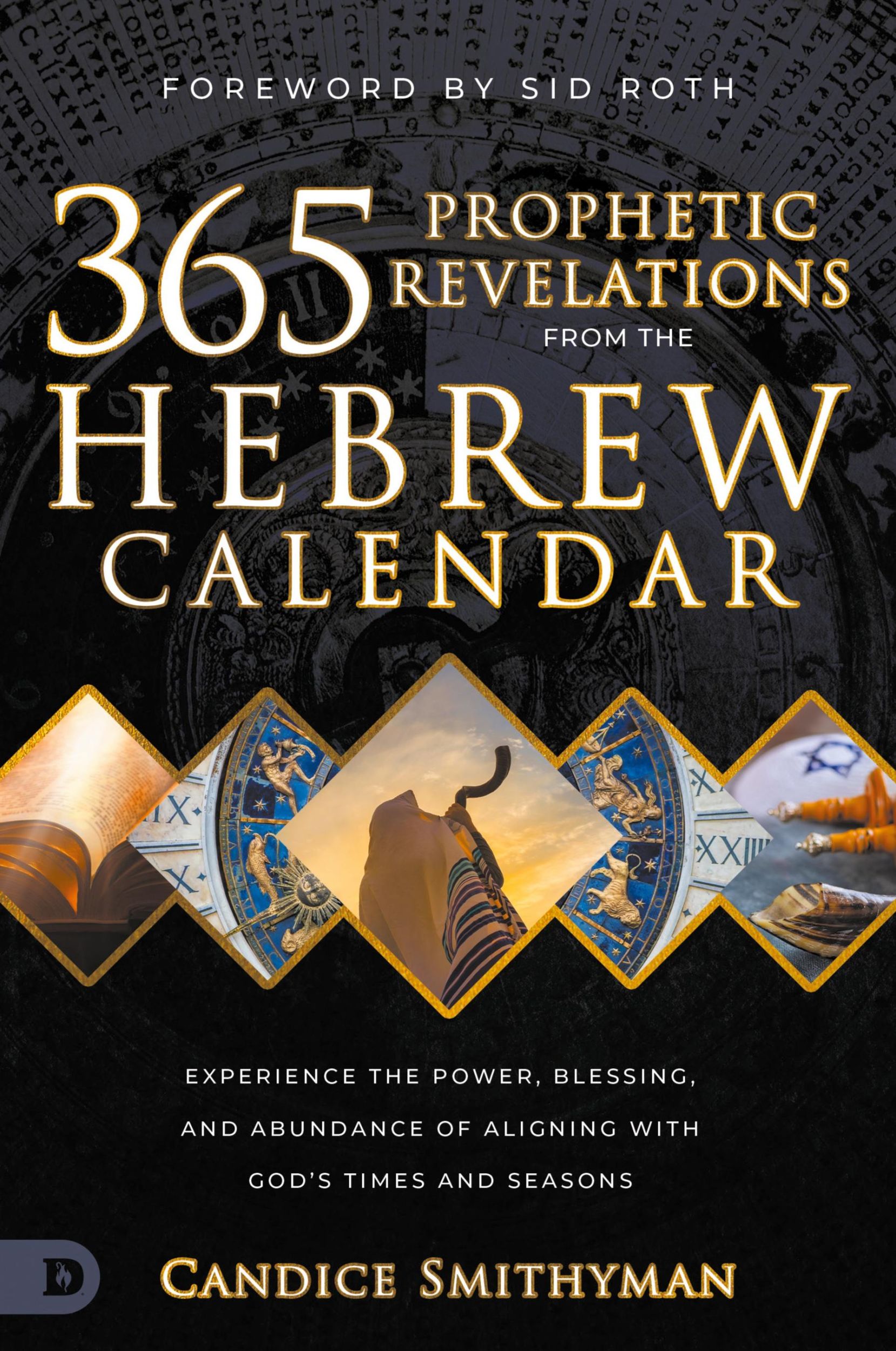 Cover: 9780768475319 | 365 Prophetic Revelations from the Hebrew Calendar | Candice Smithyman