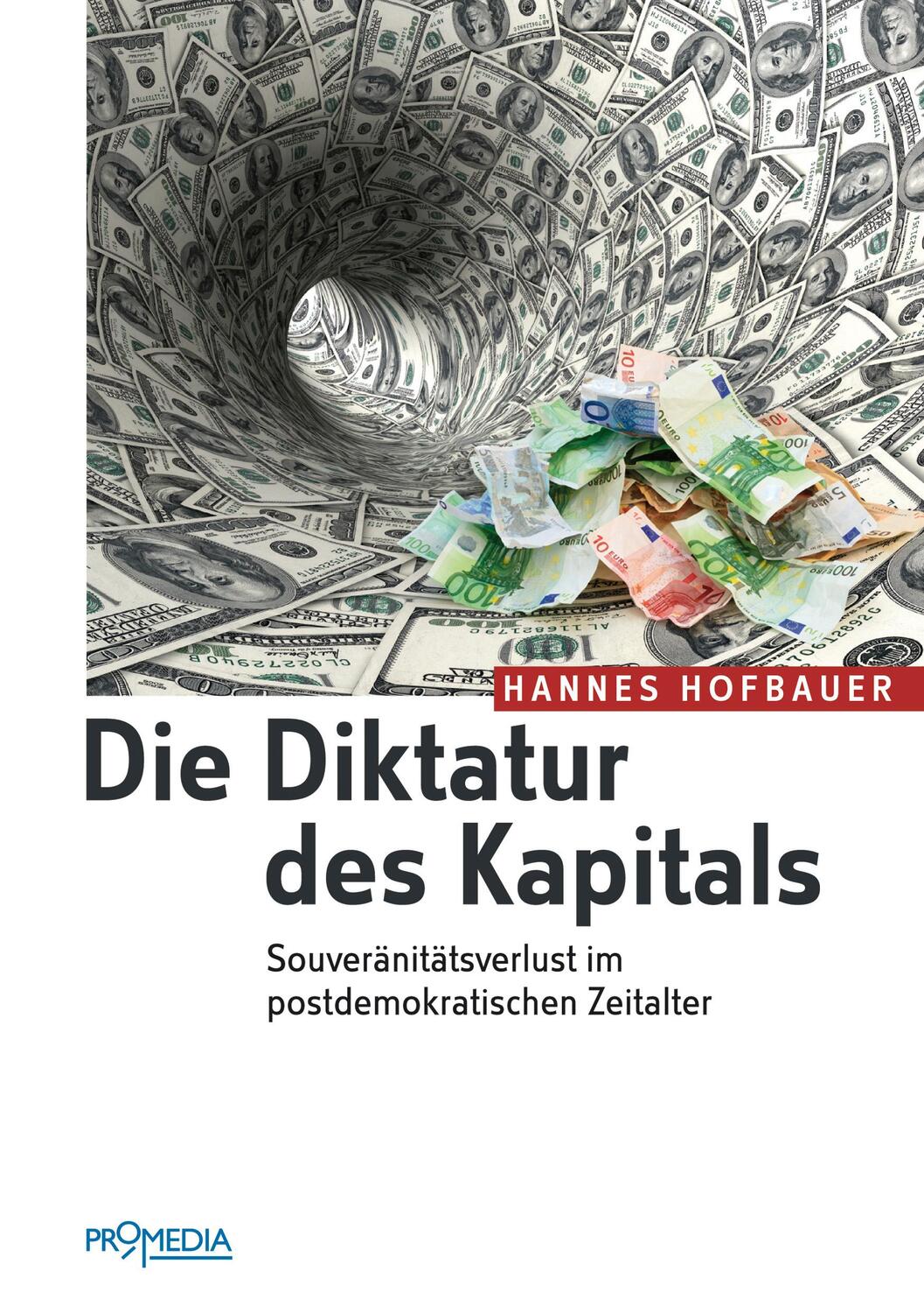 Cover: 9783853713761 | Die Diktatur des Kapitals | Hannes Hofbauer | Taschenbuch | Deutsch