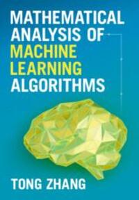 Cover: 9781009098380 | Mathematical Analysis of Machine Learning Algorithms | Thong Zhang
