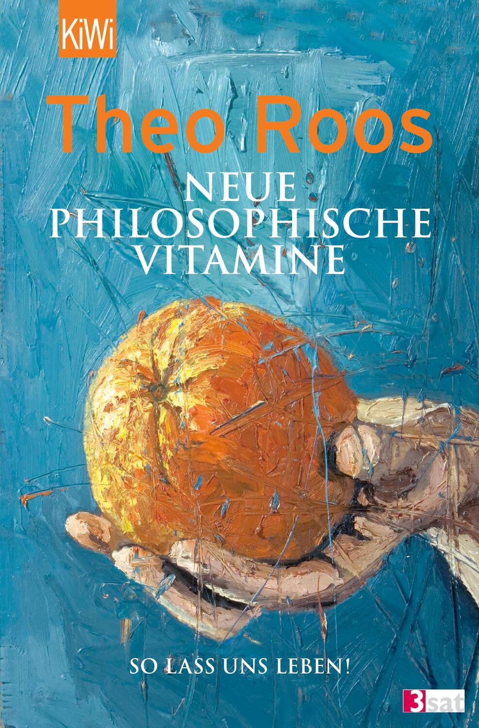 Cover: 9783462039535 | Neue Philosophische Vitamine | So lass uns leben! | Theo Roos | Buch