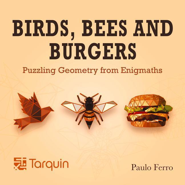 Cover: 9781913565589 | Birds, Bees and Burgers | Puzzling Geometry from EnigMaths | Ferro