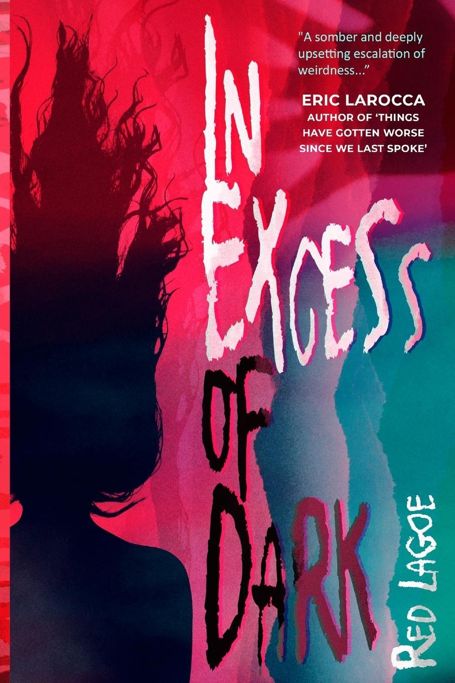 Cover: 9781998851393 | In Excess of Dark | Darklit Press | Taschenbuch | Paperback | Englisch