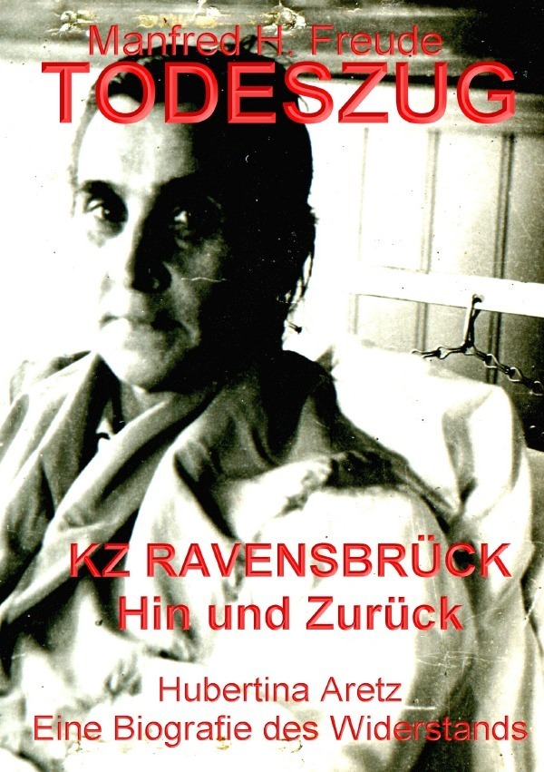 Cover: 9783844238129 | TODESZUG | Ravensbrück Hin und Zurück | Manfred H. Freude | Buch