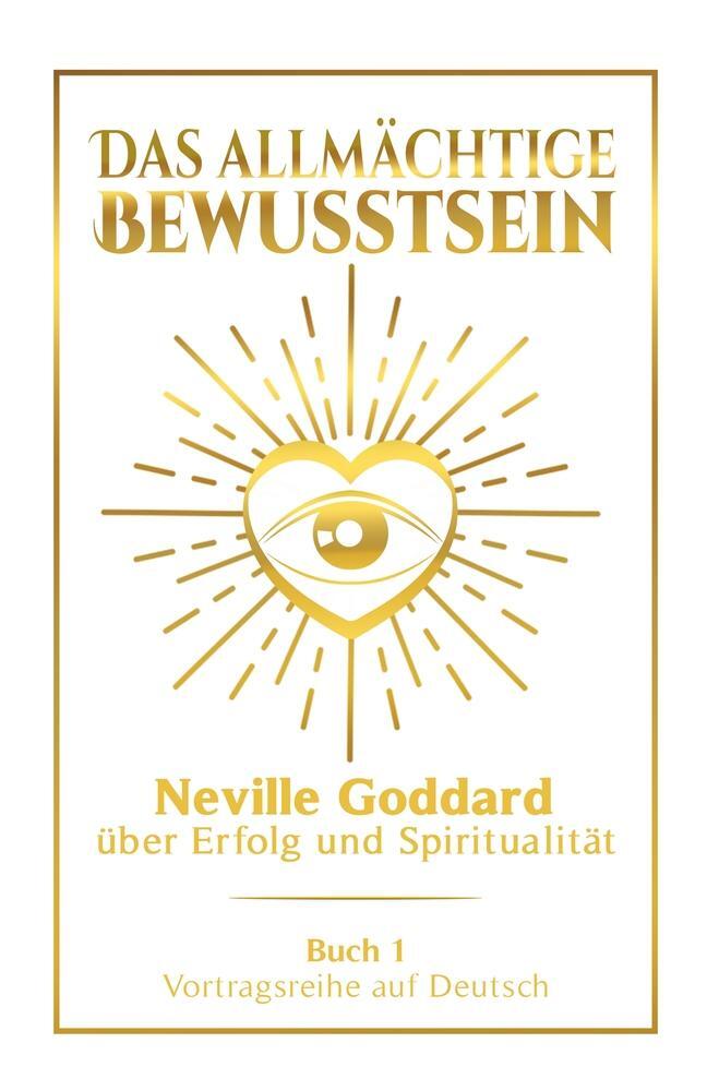 Cover: 9783759205964 | Das allmächtige Bewusstsein: Neville Goddard über Erfolg und...