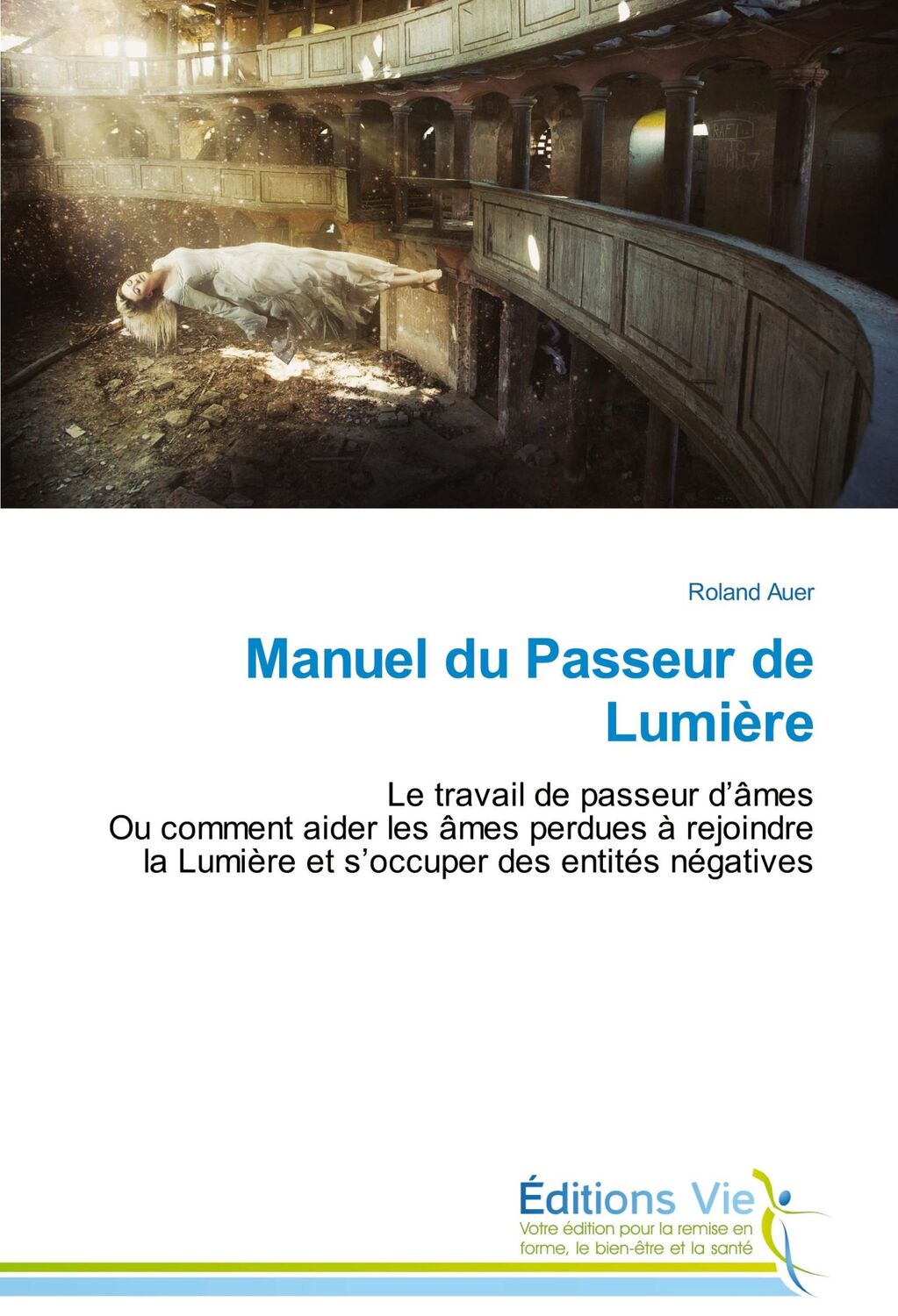 Cover: 9783639803976 | Manuel du Passeur de Lumière | Roland Auer | Taschenbuch | Paperback