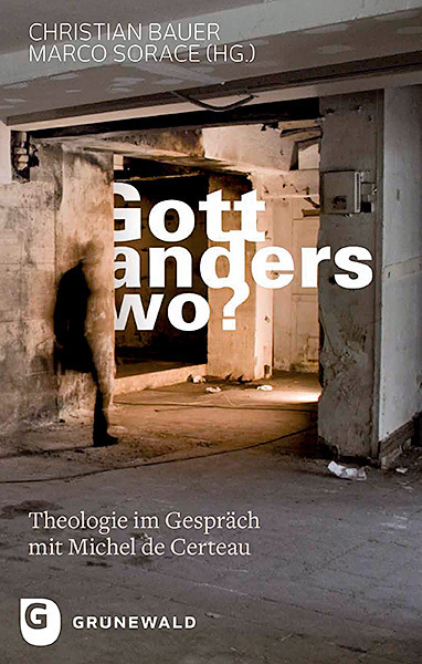 Cover: 9783786740278 | Gott, anderswo? | Theologie im Gespräch mit Michel de Certeau | Buch