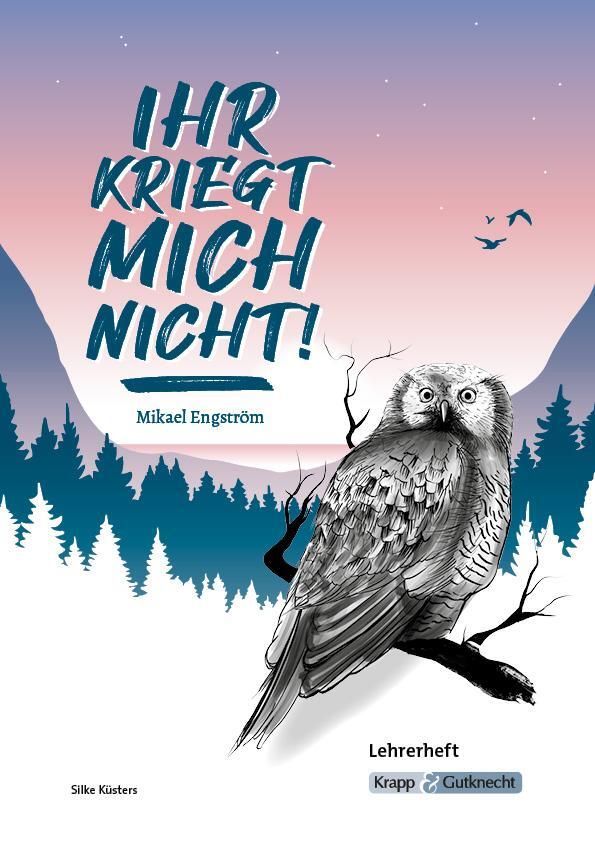 Cover: 9783963231766 | Ihr kriegt mich nicht! - Mikael Engström - Lehrerheft | Broschüre