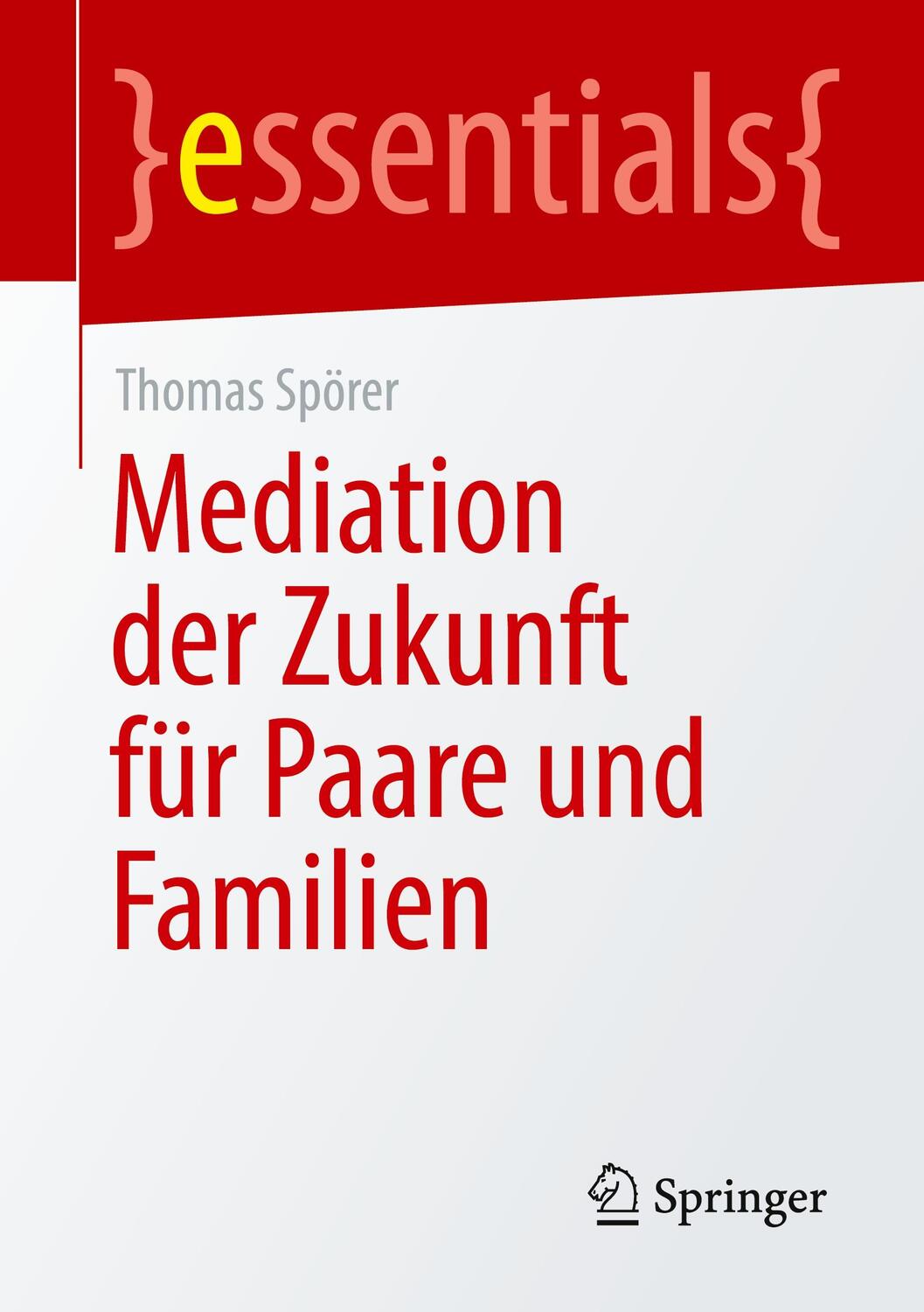 Cover: 9783658334048 | Mediation der Zukunft für Paare und Familien | Thomas Spörer | Buch