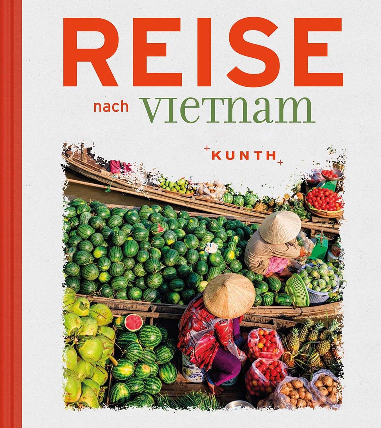 Cover: 9783955046002 | Reise nach Vietnam | Walter Weiß | Buch | KUNTH Reise nach | 192 S.
