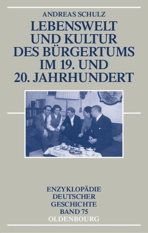 Cover: 9783486557923 | Lebenswelt und Kultur des Bürgertums im 19. und 20. Jahrhundert | Buch