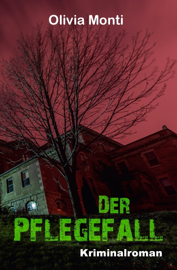 Cover: 9783746720524 | Der Pflegefall | Kriminalroman | Olivia Monti | Taschenbuch | 244 S.