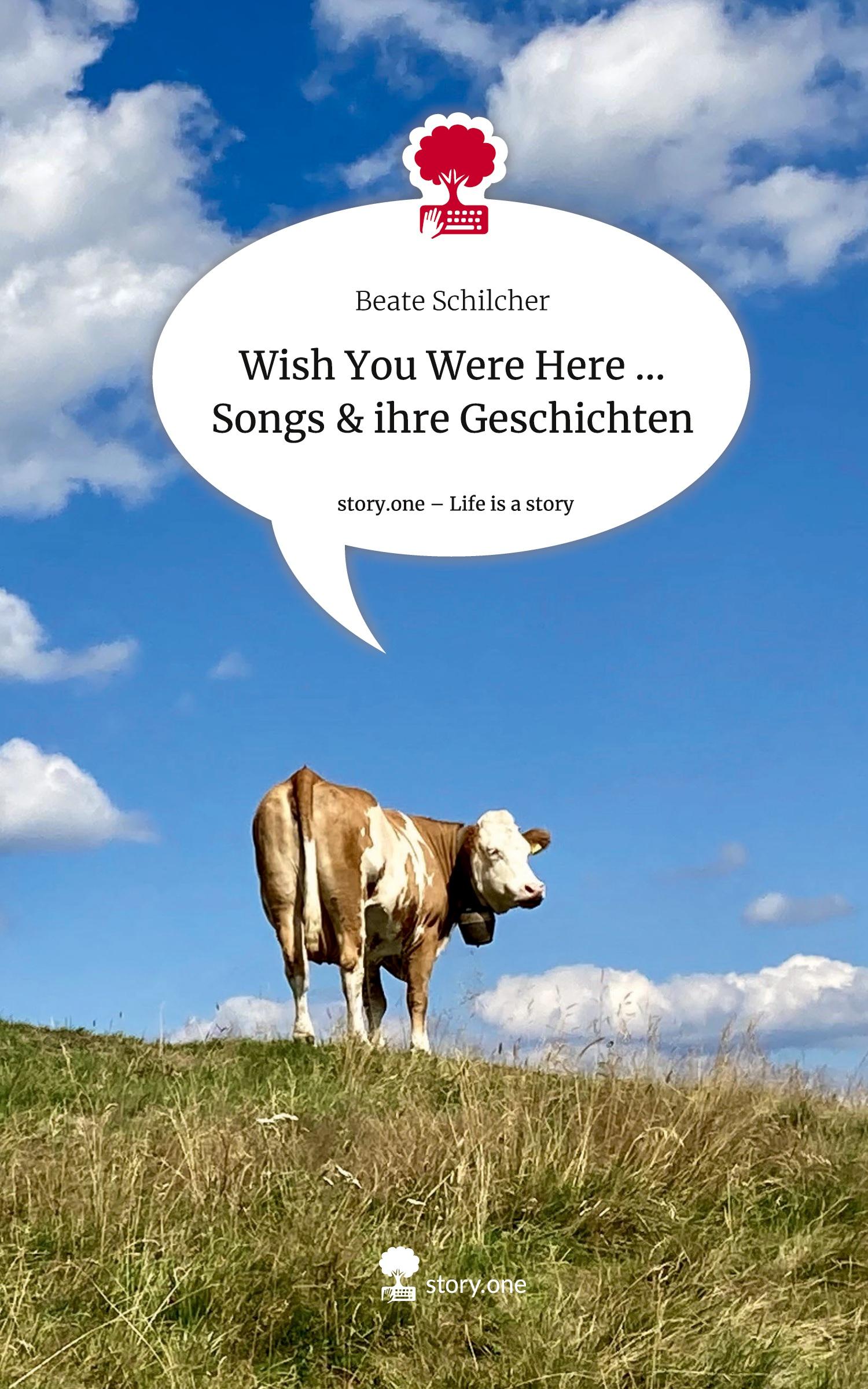 Cover: 9783711571076 | Wish You Were Here ... Songs &amp; ihre Geschichten. Life is a Story -...