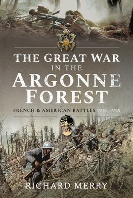 Cover: 9781526797810 | The Great War in the Argonne Forest | Richard Merry | Taschenbuch
