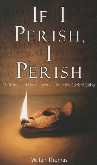 Cover: 9781619581609 | If I Perish, I Perish: Challenge and Encouragement from the Book of...