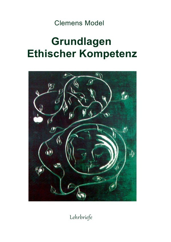 Cover: 9783741835704 | Grundlagen ethischer Kompetenz | Lehrbriefe | Clemens Model | Buch