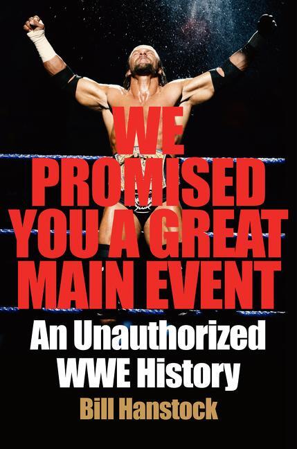 Cover: 9780062980847 | We Promised You a Great Main Event | An Unauthorized WWE History