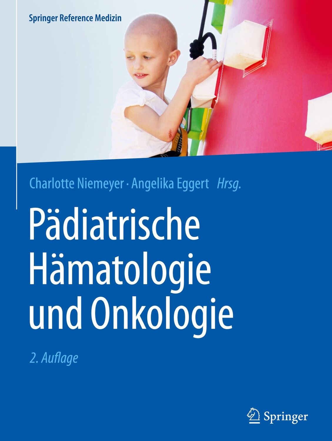 Cover: 9783662436851 | Pädiatrische Hämatologie und Onkologie | Charlotte Niemeyer (u. a.)