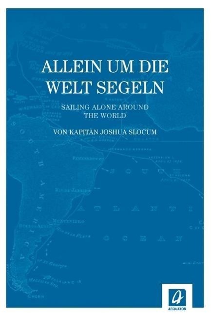 Cover: 9783957370006 | Allein um die Welt segeln | Joshua Slocum | Buch | Deutsch | 2014