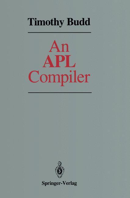 Cover: 9780387966434 | An APL Compiler | Timothy Budd | Taschenbuch | Paperback | XI | 1987