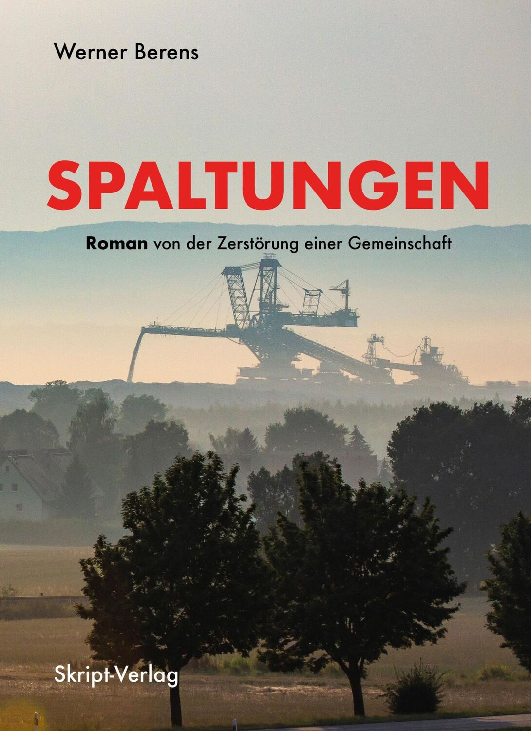 Cover: 9783928249911 | Spaltungen | Roman von der Zerstörung einer Gemeinschaft | Berens