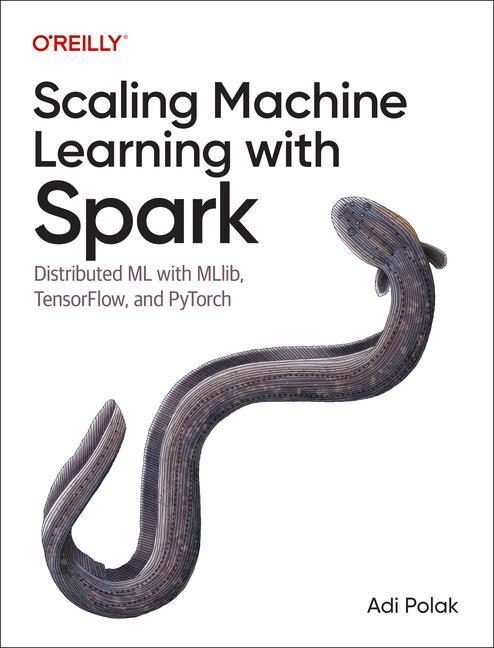 Cover: 9781098106829 | Scaling Machine Learning with Spark | Adi Polak | Taschenbuch | 2023