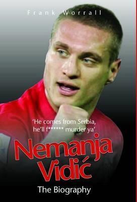 Cover: 9781843583059 | Nemanja Vidic: Captain Fantastic | Frank Worrall | Taschenbuch | 2011
