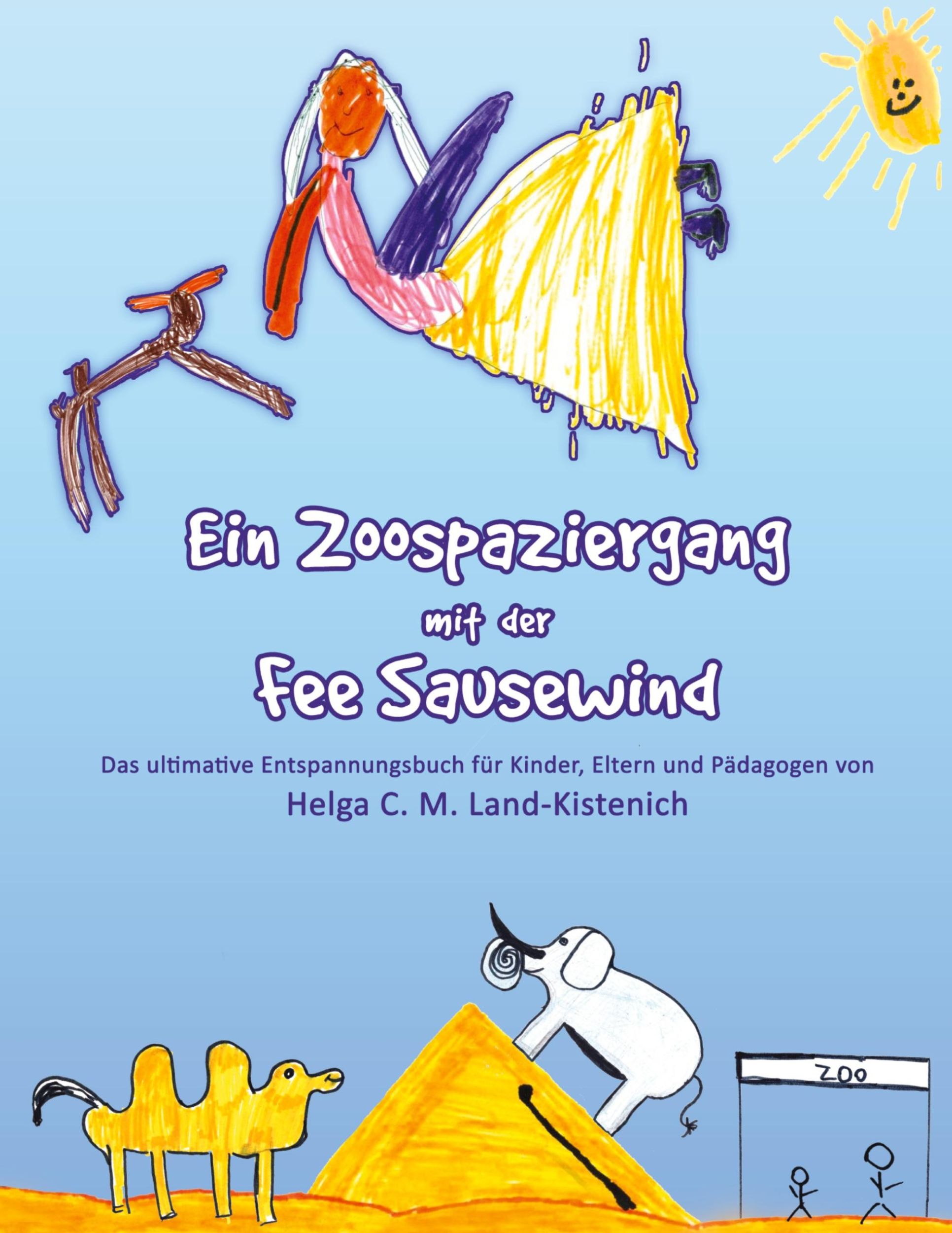 Cover: 9783732361328 | Ein Zoospaziergang mit der Fee Sausewind | Helga C. M. Land-Kistenich