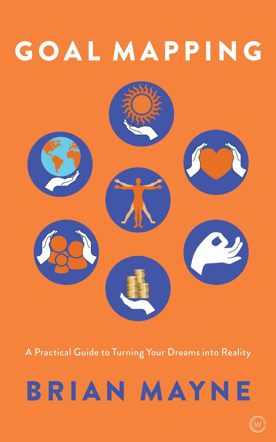 Cover: 9781786782816 | Goal Mapping | A Practical Guide to Turning Your Dreams Into Reality