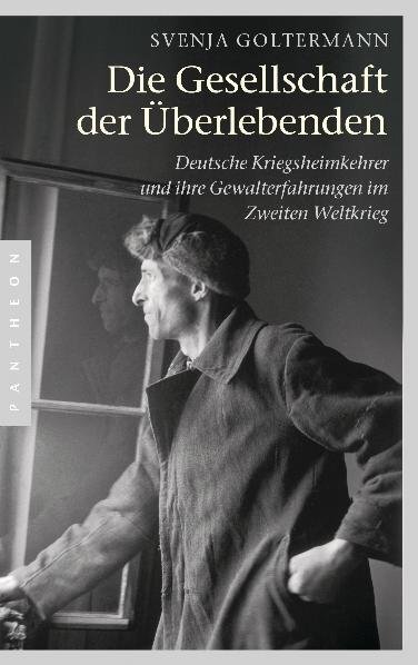 Cover: 9783570551523 | Die Gesellschaft der Überlebenden | Svenja Goltermann | Taschenbuch