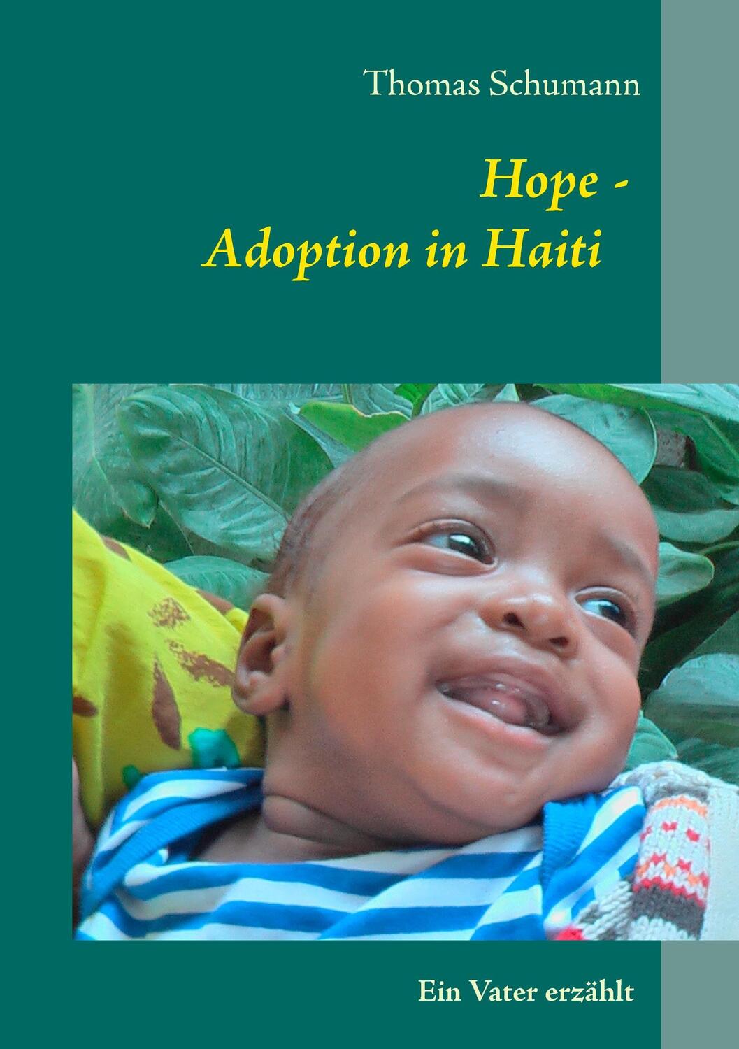 Cover: 9783738604597 | Hope - Adoption in Haiti | Ein Vater erzählt | Thomas Schumann | Buch