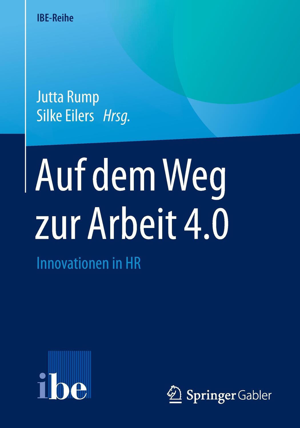 Cover: 9783662497456 | Auf dem Weg zur Arbeit 4.0 | Innovationen in HR | Silke Eilers (u. a.)