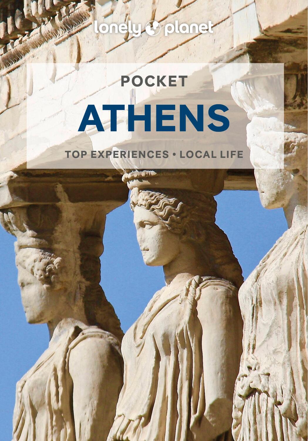 Cover: 9781838698683 | Lonely Planet Pocket Athens | Alexis Averbuck | Taschenbuch | 192 S.