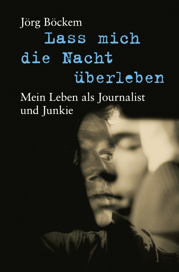 Cover: 9783844254129 | Lass mich die Nacht überleben | Jörg Böckem | Taschenbuch | epubli