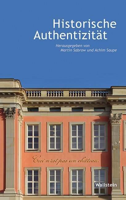Cover: 9783835315297 | Historische Authentizität | Martin Sabrow (u. a.) | Taschenbuch | 2016