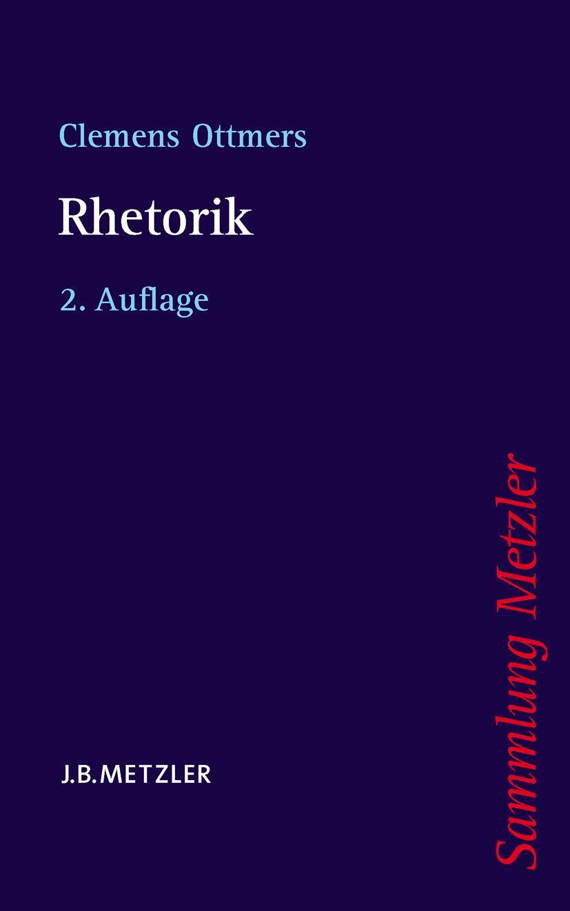 Cover: 9783476122834 | Rhetorik | Clemens Ottmers | Taschenbuch | Sammlung Metzler | IX