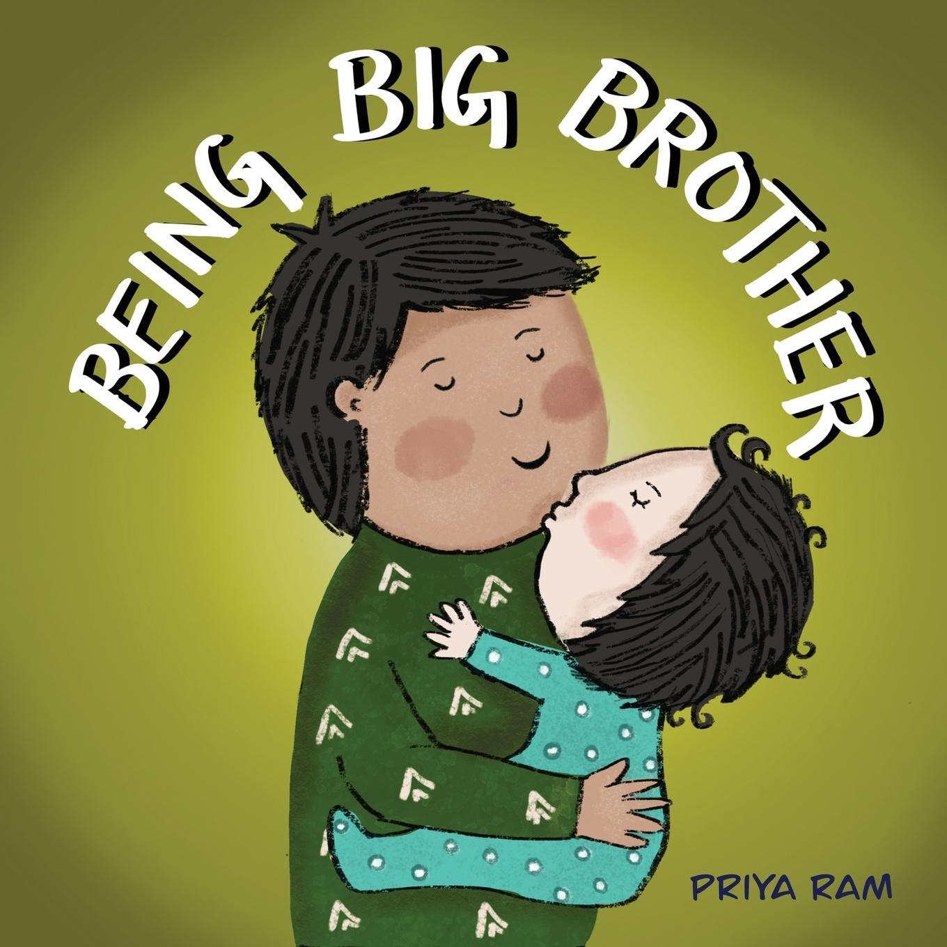 Cover: 9798985818314 | Being Big Brother | preschool children 2-5 years old | Priya Ram