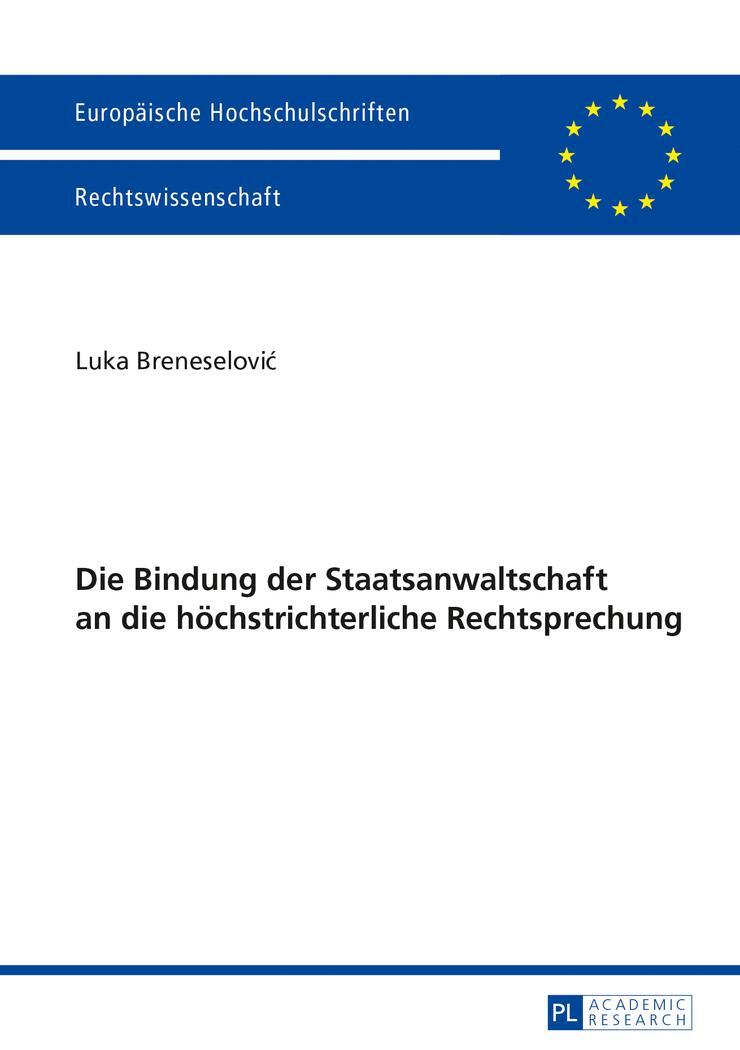 Cover: 9783631642016 | Die Bindung der Staatsanwaltschaft an die höchstrichterliche...