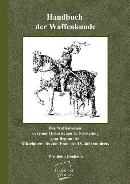 Cover: 9783845726038 | Handbuch der Waffenkunde | Wendelin Boeheim | Taschenbuch | UNIKUM