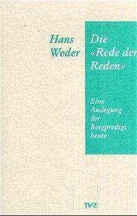 Cover: 9783290115654 | Die Rede der Reden | Eine Auslegung der Bergpredigt heute | Hans Weder