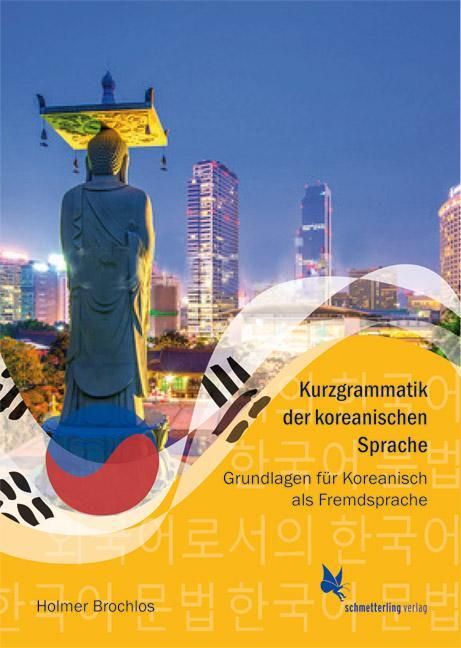 Cover: 9783896574022 | Kurzgrammatik der koreanischen Sprache | Holmer Brochlos | Taschenbuch