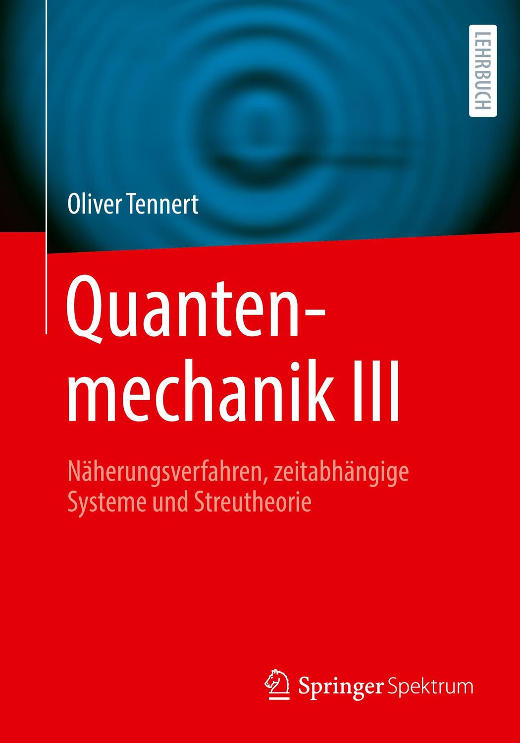 Cover: 9783662685884 | Quantenmechanik III | Oliver Tennert | Taschenbuch | Paperback | xvii