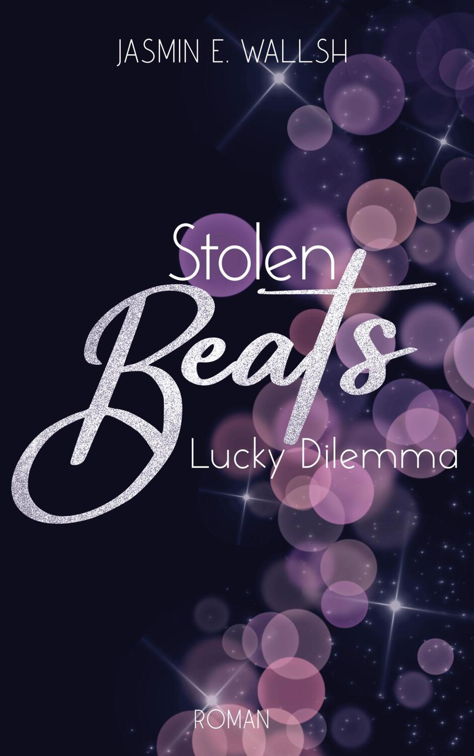 Cover: 9783758374937 | Stolen Beats | Lucky Dilemma Band 1 | Jasmin E. Wallsh | Taschenbuch