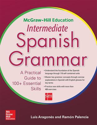 Cover: 9780071840675 | McGraw-Hill Education Intermediate Spanish Grammar | Aragones (u. a.)
