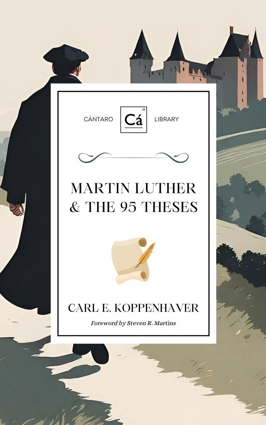 Cover: 9781990771408 | Martin Luther &amp; the 95 Theses | Carl E. Koppenhaver | Taschenbuch