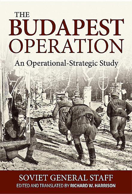 Cover: 9781911512424 | The Budapest Operation | An Operational-Strategic Study | Staff | Buch