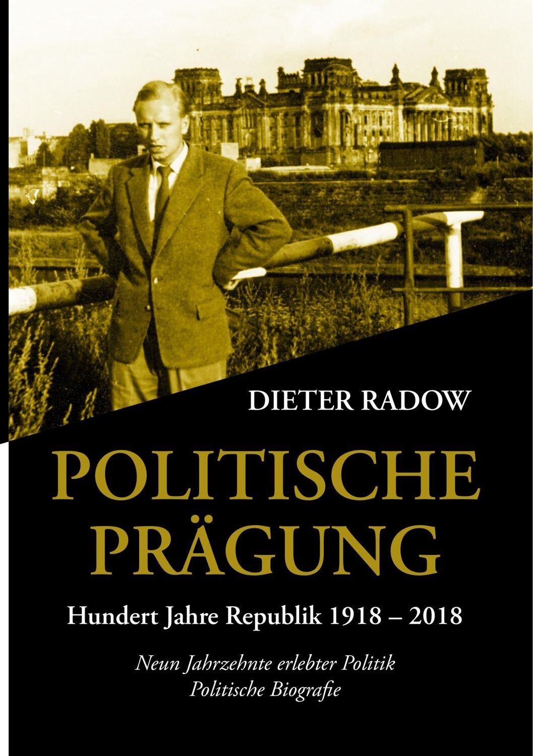 Cover: 9783752879605 | Politische Prägung | Neun Jahrzehnte erlebte Politik | Dieter Radow