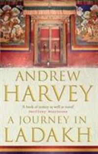 Cover: 9781844130481 | A Journey In Ladakh | Andrew Harvey | Taschenbuch | Englisch | 2003
