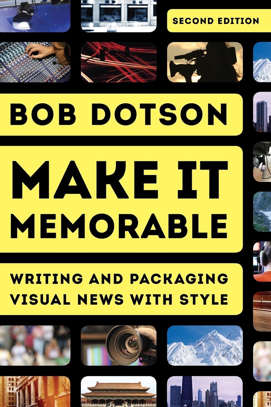 Cover: 9781442256118 | Make It Memorable | Writing and Packaging Visual News with Style