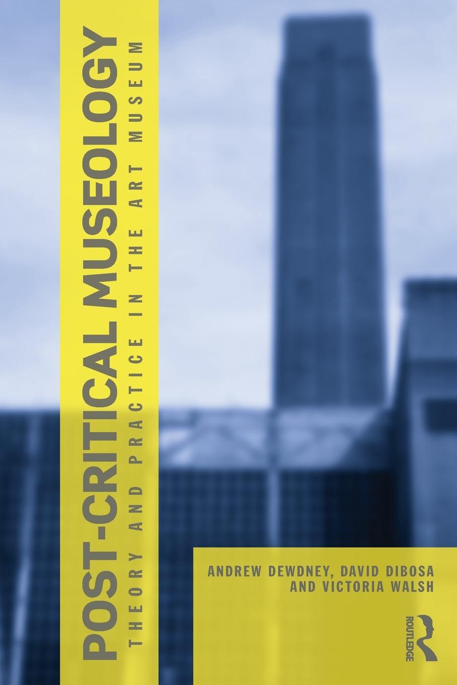 Cover: 9780415606011 | Post Critical Museology | Theory and Practice in the Art Museum | Buch